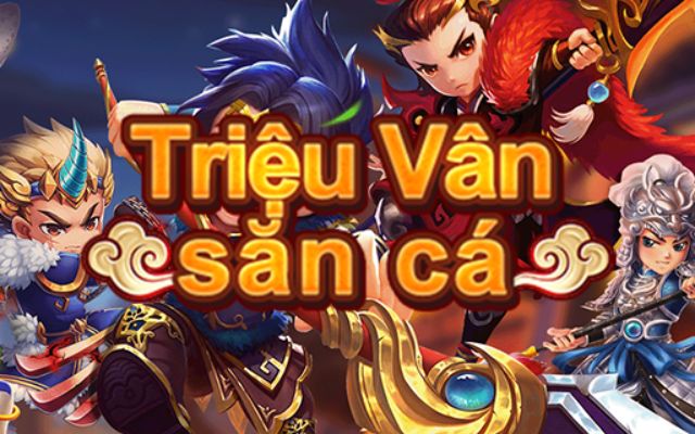 Triệu Vân bắn cá