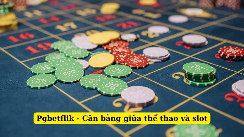 Pgbetflik - Cân bằng giữa thể thao và slot